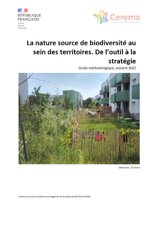 La nature source de biodiversité dans les territoires – De l’outil à la stratégie. Un guide méthodologique du Cerema