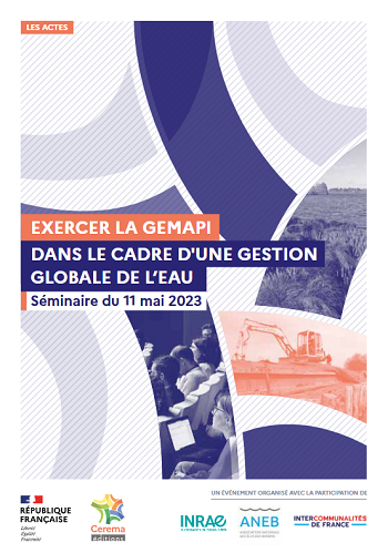 Exercer la GEMAPI dans le cadre d’une gestion globale de l’eau : Publication des actes du séminaire du 11 juin 2023