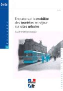Enquête sur la mobilité des touristes en séjour sur sites urbains