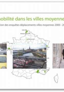 La mobilité dans les villes moyennes. Exploitation des enquêtes villes moyennes 2000 - 2010. Téléchargement gratuit