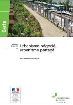 Urbanisme négocié, urbanisme partagé (les Entretiens du Certu)
