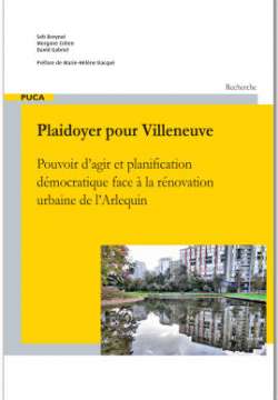 Plaidoyer pour Villeneuve - Pouvoir d'agir et planification démocratique face à la rénovation urbaine de l'Arlequin