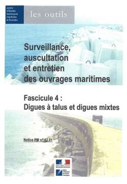 Surveillance, auscultation et entretien des ouvrages maritimes. Fascicule 4 : Digues à talus et digues mixtes
