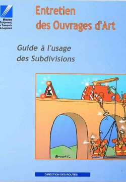 Entretien des ouvrages d'art - Guide à l'usage des subdivisions