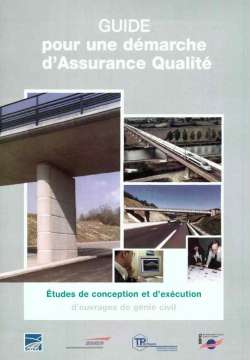 Guide pour une démarche d'assurance qualité. Études de conception et d'exécution d'ouvrages de génie civil