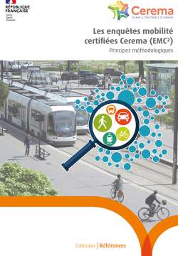Les enquêtes mobilité certifiées Cerema (EMC²) : principes méthodologiques